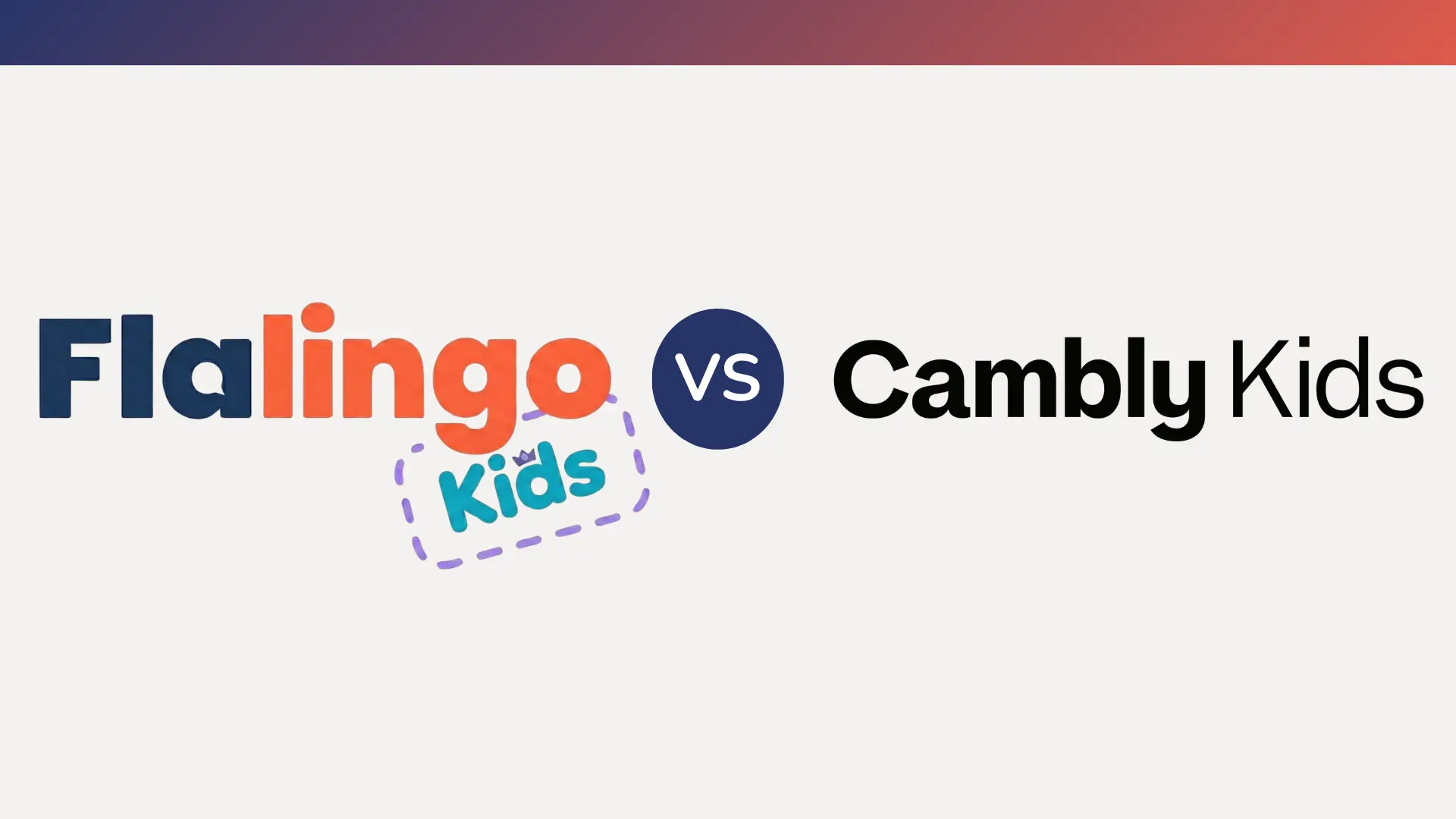 Flalingo Kids vs Cambly Kids: Native Speaker Access or Structured Curriculum?