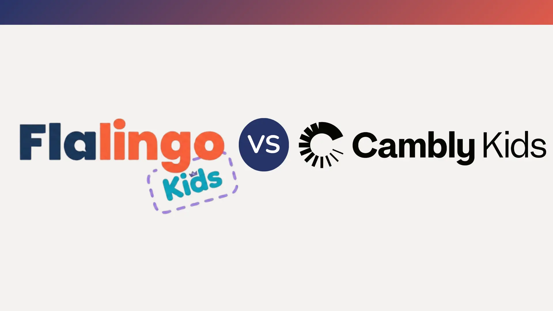 Flalingo Kids vs Cambly Kids: Ana Dili Müəllimlərinə Çıxış, yoxsa Strukturlaşdırılmış Tədris Proqramı?